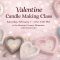 Valentine Candle Making Class